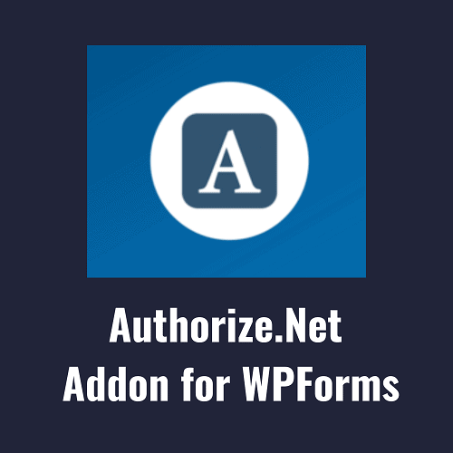 introducing the new authorize net addon for wpforms